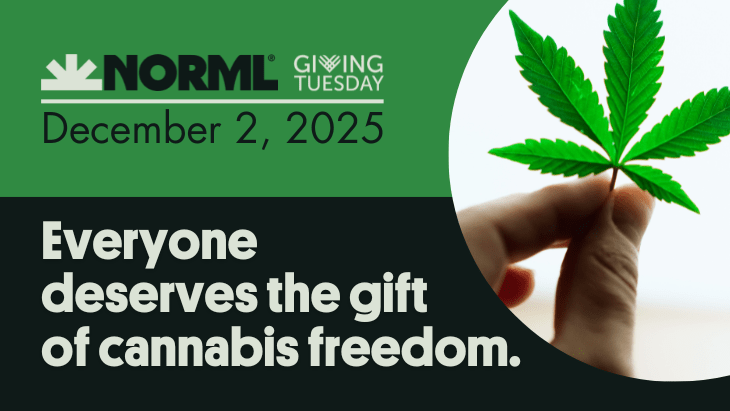 Giving Tuesday is December 2, 2025. Everyone deserves the gift of cannabis freedom.